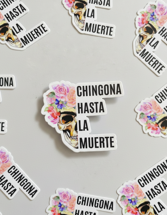 Chingona Hasta La Muerte Sticker