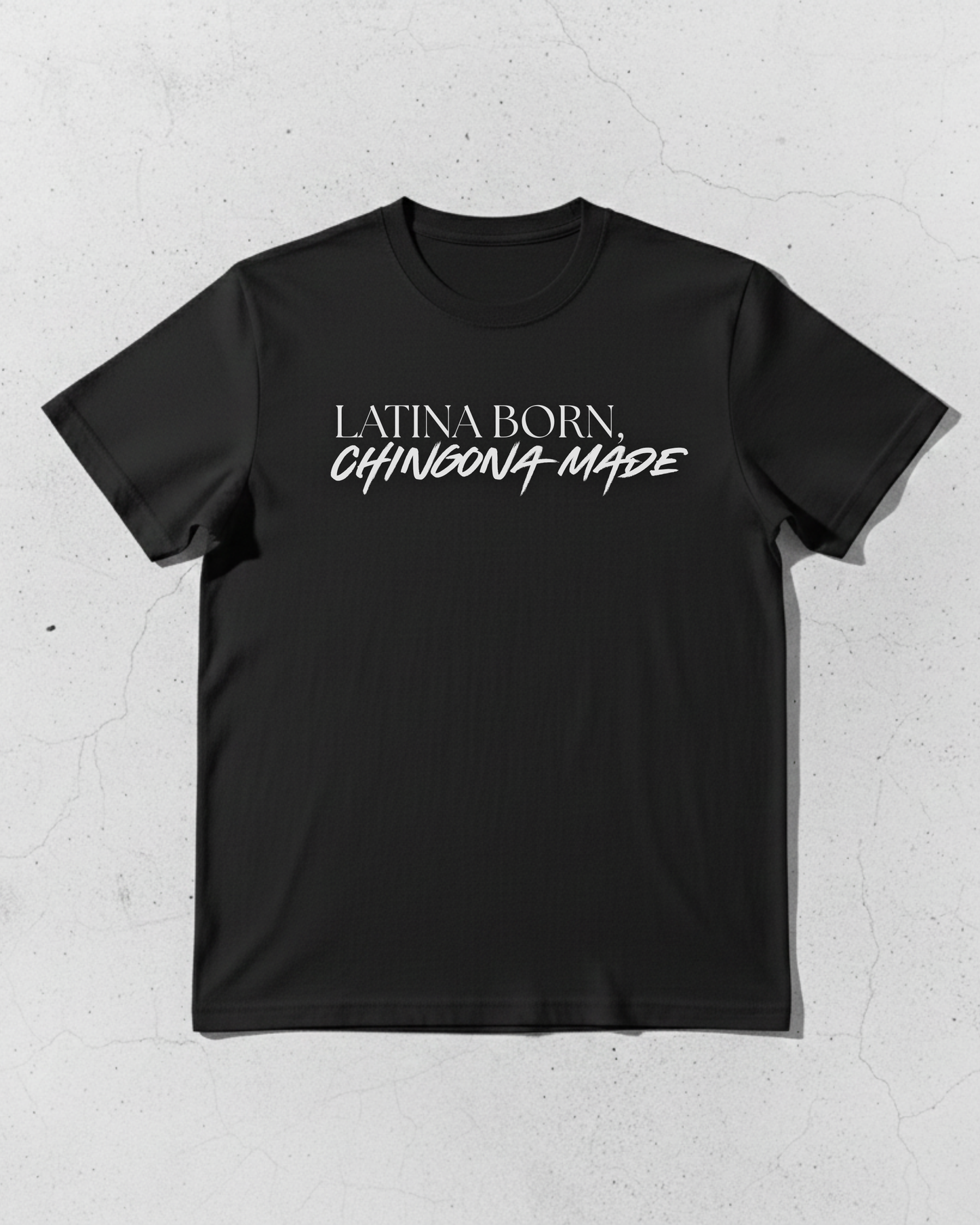 Latina Born, Chingona Made