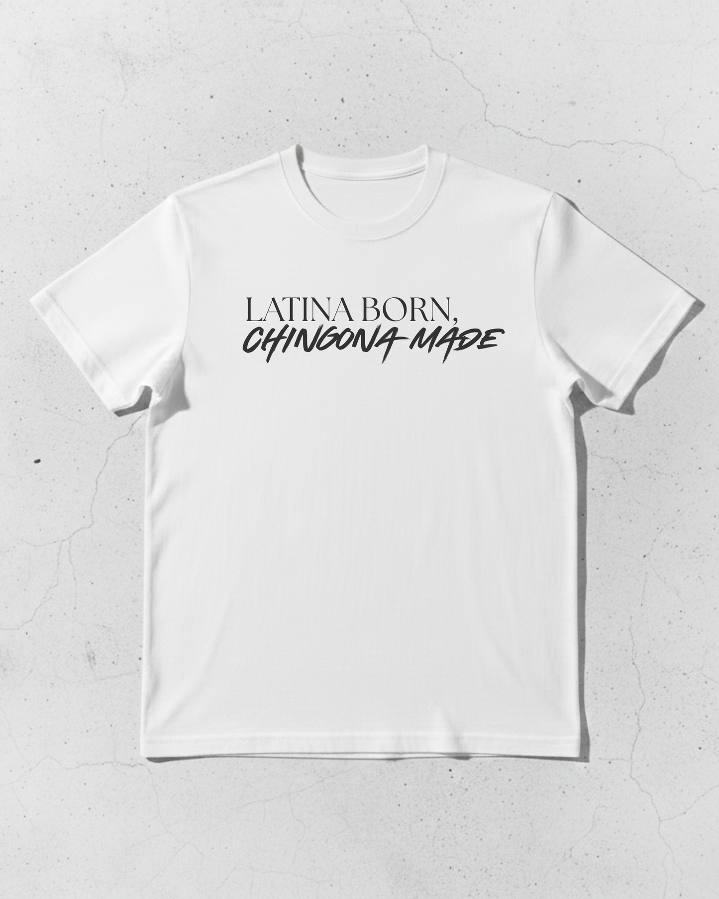 Latina Born, Chingona Made