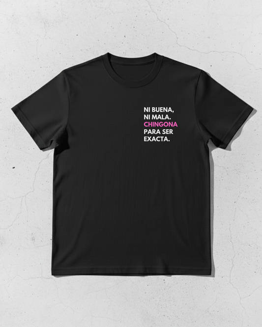 Ni Buena, Ni Mala. Chingona Para Ser Exacta